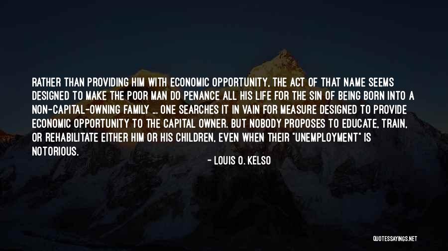 Non Family Quotes By Louis O. Kelso