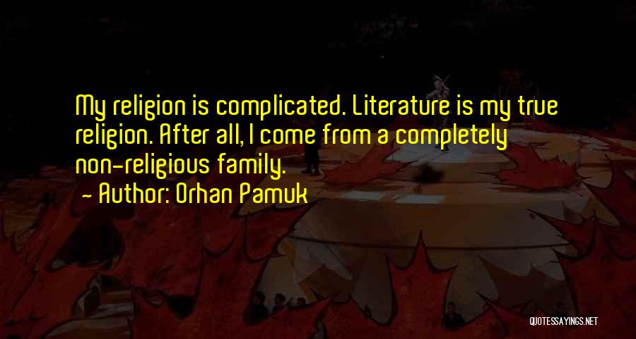 Non Family Quotes By Orhan Pamuk