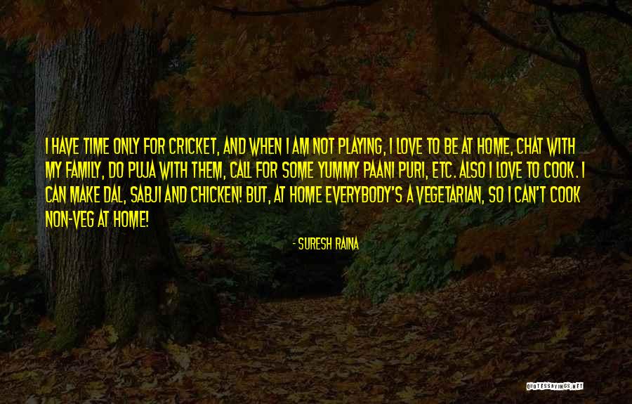 Non Family Quotes By Suresh Raina