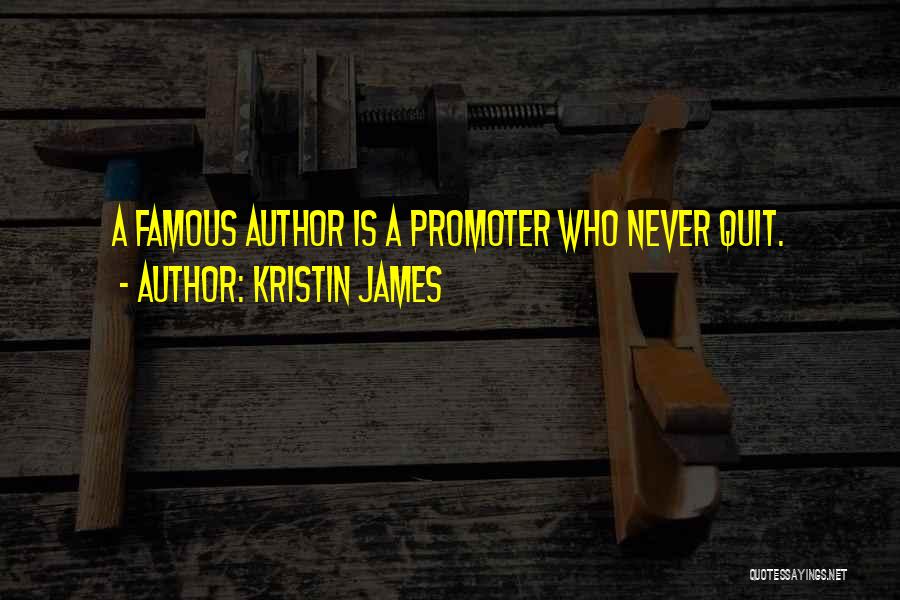 Non Famous Inspirational Quotes By Kristin James