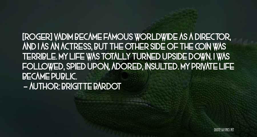 Non Famous Life Quotes By Brigitte Bardot