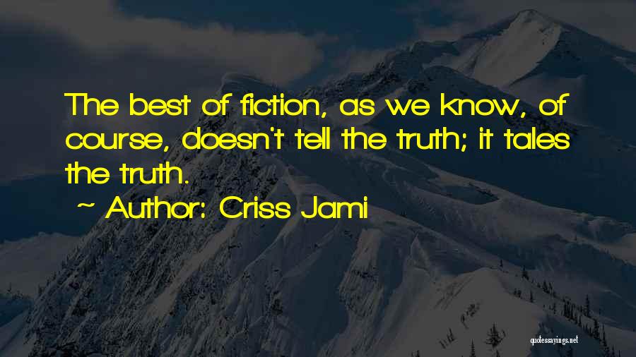 Non Fiction Books Quotes By Criss Jami