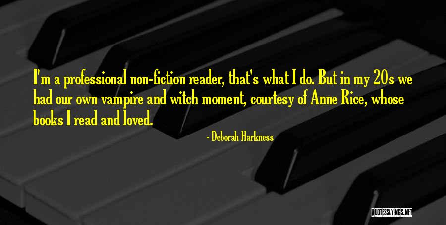 Non Fiction Books Quotes By Deborah Harkness