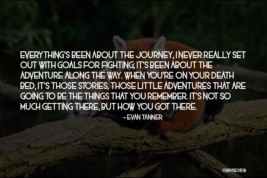 Non Fighting Adventure Quotes By Evan Tanner Non Fighting Adventure Quotes By Evan Tanner