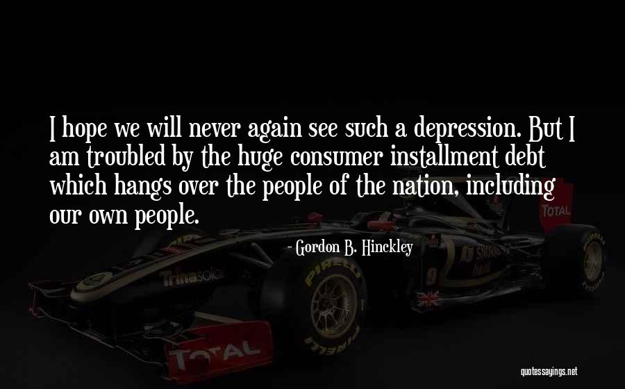 Non Financial Debt Quotes By Gordon B. Hinckley Non Financial Debt Quotes By Gordon B. Hinckley