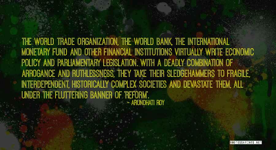 Non Financial Institutions Quotes By Arundhati Roy Non Financial Institutions Quotes By Arundhati Roy