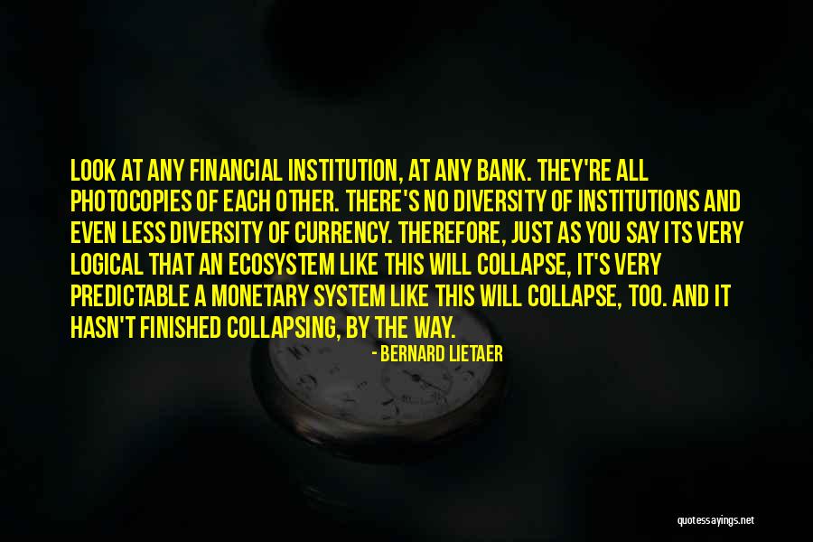 Non Financial Institutions Quotes By Bernard Lietaer Non Financial Institutions Quotes By Bernard Lietaer