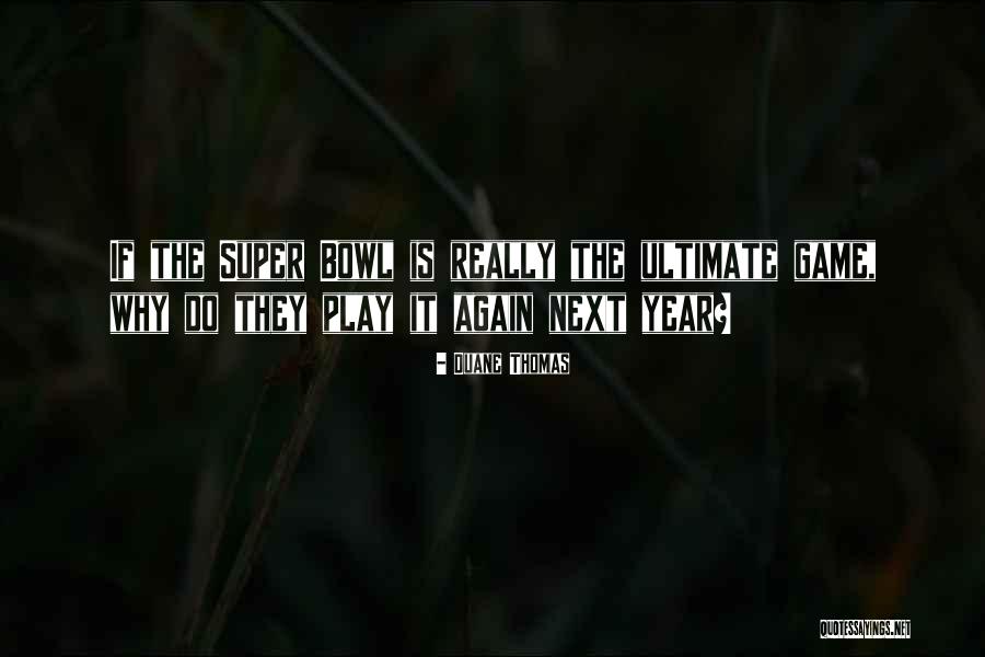 Non Football Super Quotes By Duane Thomas Non Football Super Quotes By Duane Thomas