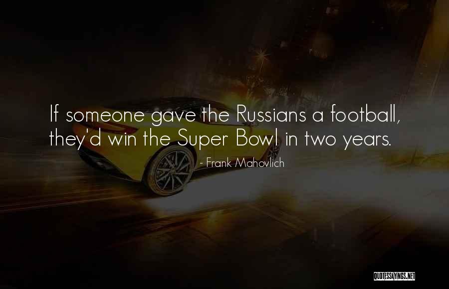 Non Football Super Quotes By Frank Mahovlich Non Football Super Quotes By Frank Mahovlich