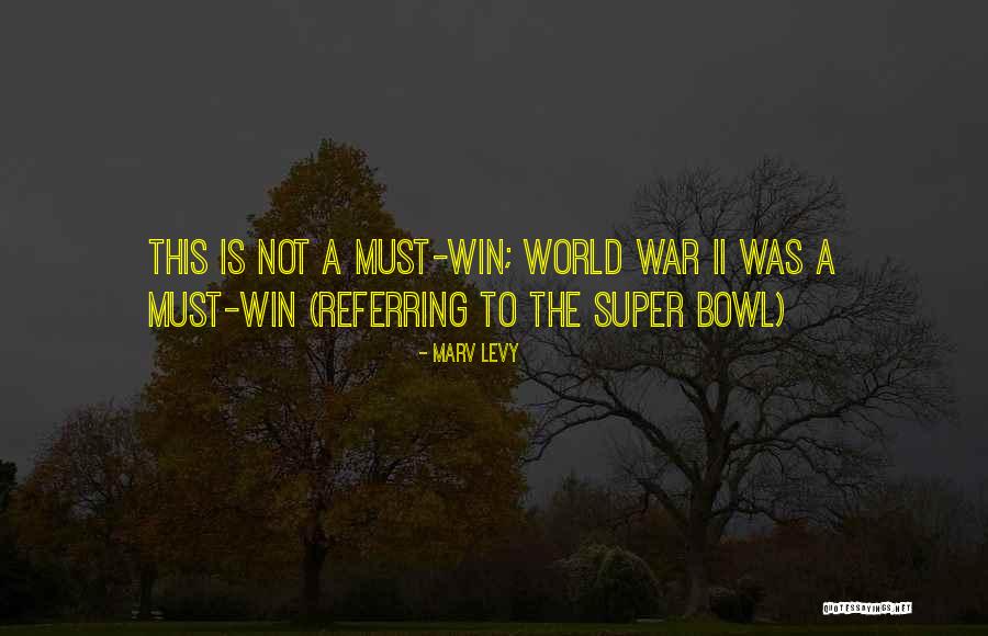 Non Football Super Quotes By Marv Levy Non Football Super Quotes By Marv Levy