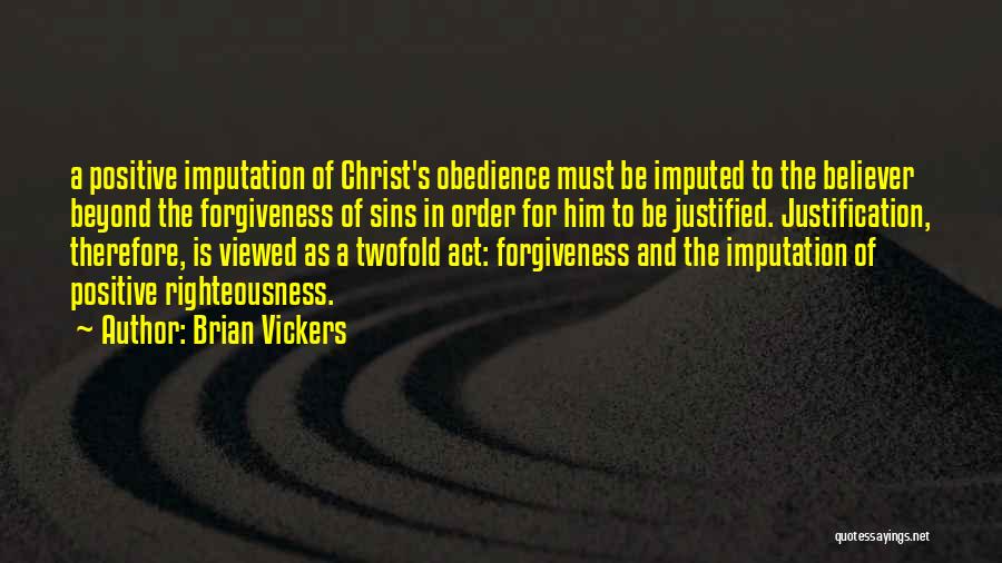 Non Forgiveness Quotes By Brian Vickers