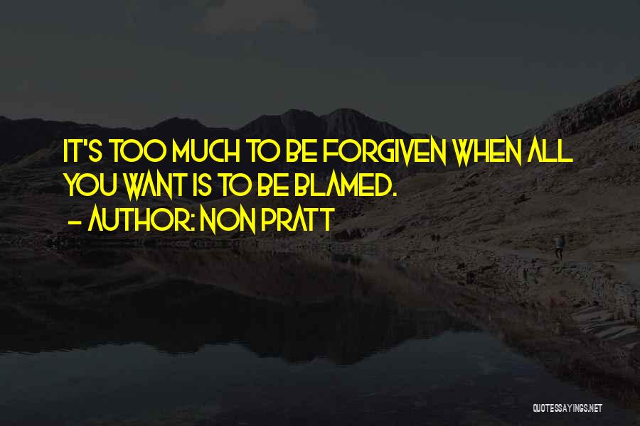 Non Forgiveness Quotes By Non Pratt