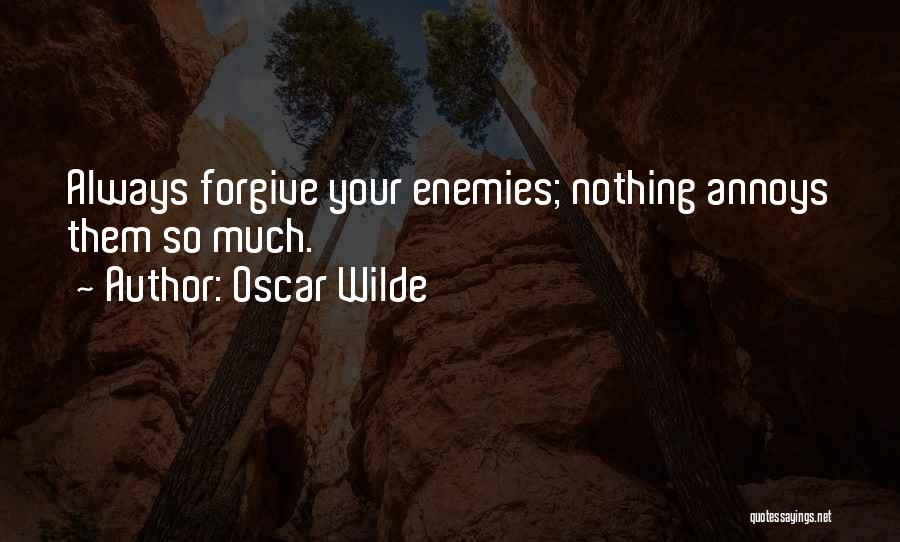 Non Forgiveness Quotes By Oscar Wilde