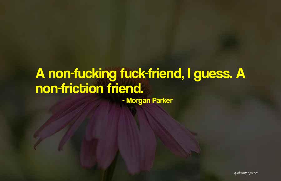Non Friction Quotes By Morgan Parker Non Friction Quotes By Morgan Parker