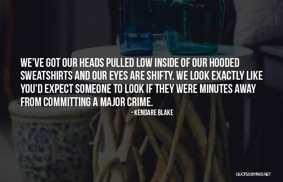 Non Hooded Sweatshirts Quotes By Kendare Blake Non Hooded Sweatshirts Quotes By Kendare Blake