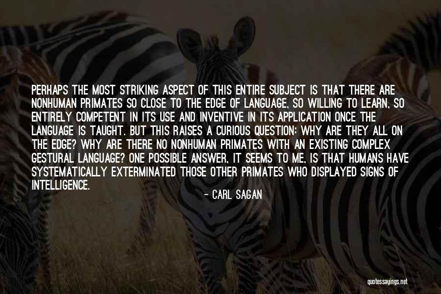 Non Human Primates Quotes By Carl Sagan Non Human Primates Quotes By Carl Sagan