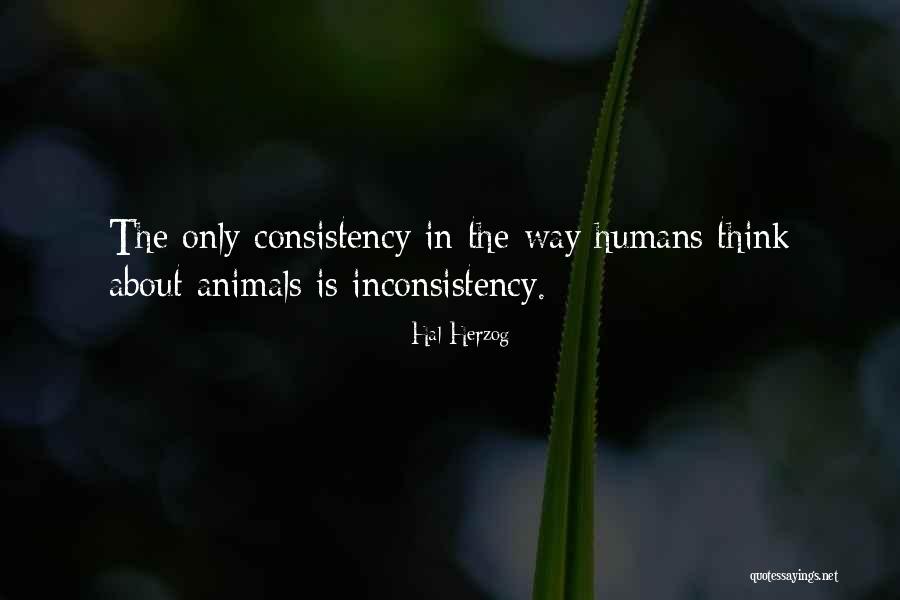 Non Humans Quotes By Hal Herzog Non Humans Quotes By Hal Herzog
