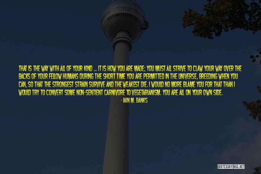 Non Humans Quotes By Iain M. Banks Non Humans Quotes By Iain M. Banks