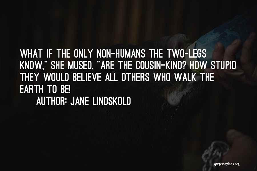 Non Humans Quotes By Jane Lindskold