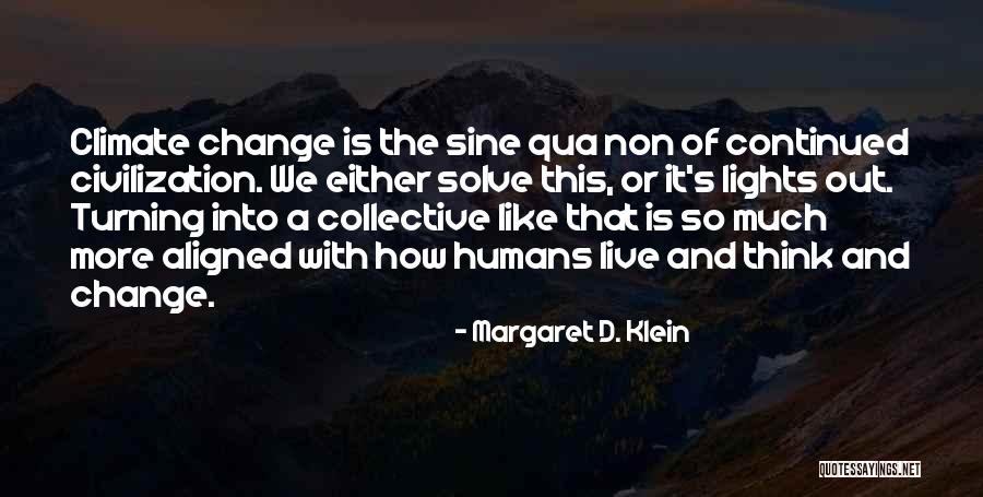 Non Humans Quotes By Margaret D. Klein Non Humans Quotes By Margaret D. Klein