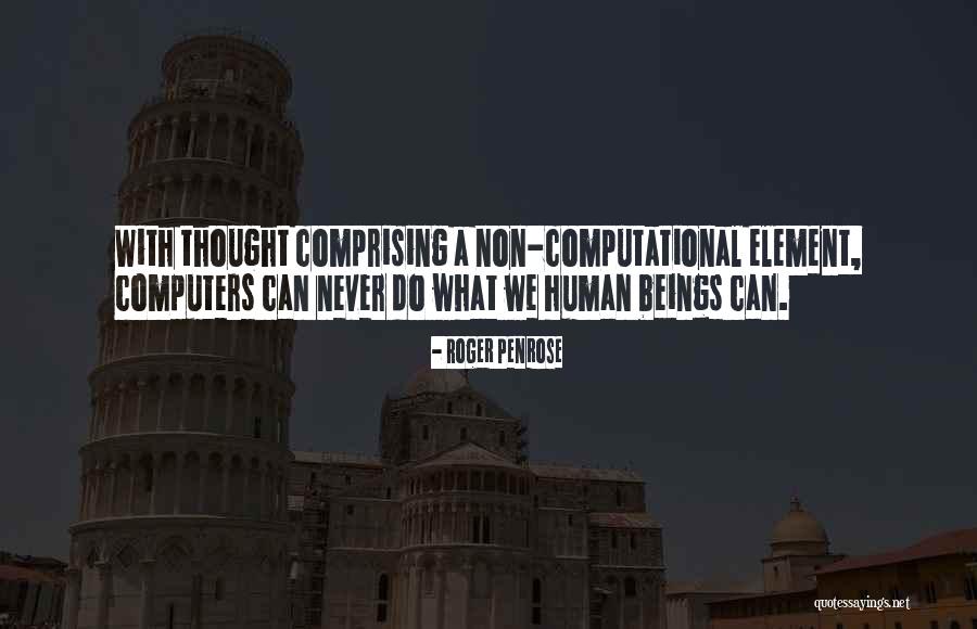 Non Humans Quotes By Roger Penrose Non Humans Quotes By Roger Penrose