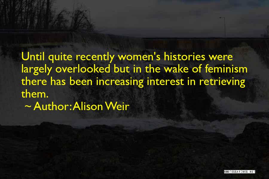 Non Interest Quotes By Alison Weir