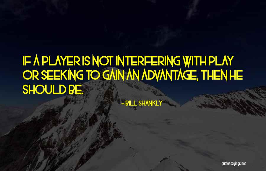 Non Interfering Quotes By Bill Shankly Non Interfering Quotes By Bill Shankly