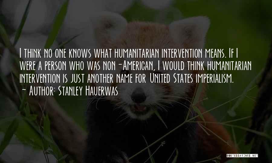 Non Intervention Quotes By Stanley Hauerwas