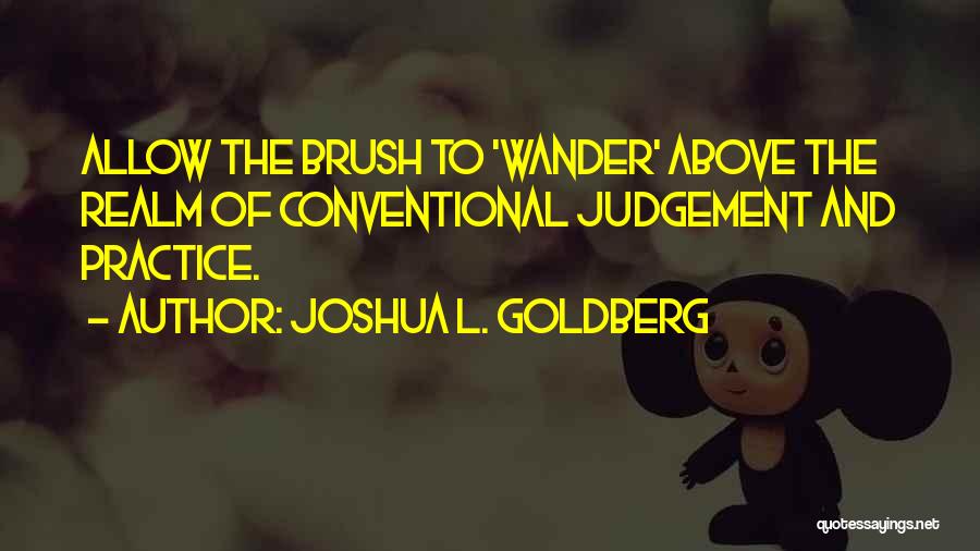 Non Judgement Quotes By Joshua L. Goldberg