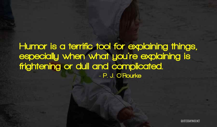 Non Judgmental Stance Dbt Quotes By P. J. O'Rourke Non Judgmental Stance Dbt Quotes By P. J. O'Rourke