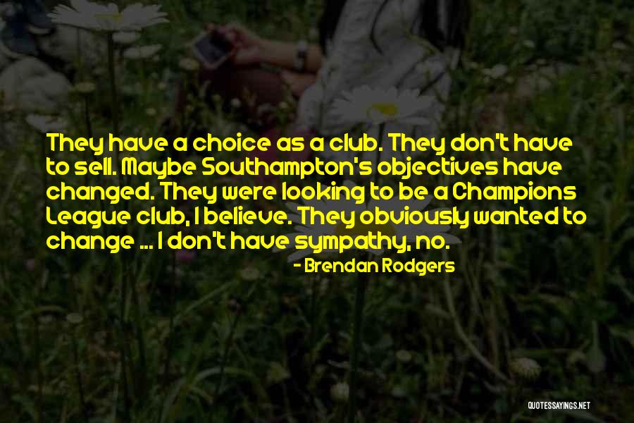 Non League Football Quotes By Brendan Rodgers