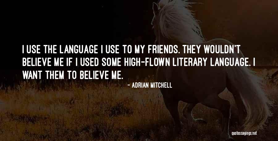 Non Literary Language Quotes By Adrian Mitchell Non Literary Language Quotes By Adrian Mitchell