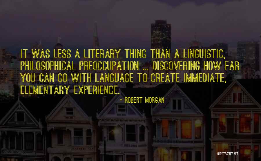 Non Literary Language Quotes By Robert Morgan Non Literary Language Quotes By Robert Morgan