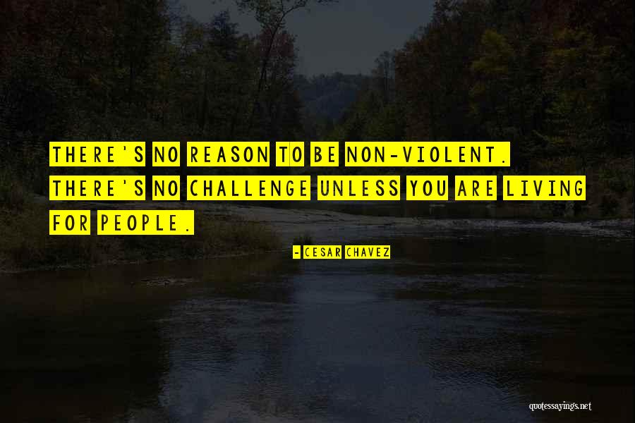 Non Living Quotes By Cesar Chavez Non Living Quotes By Cesar Chavez