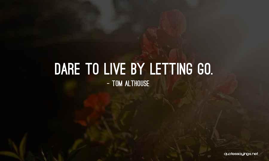 Non Living Quotes By Tom Althouse Non Living Quotes By Tom Althouse