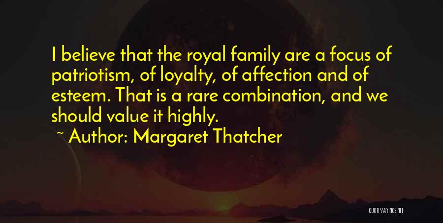 Non Loyalty Family Quotes By Margaret Thatcher