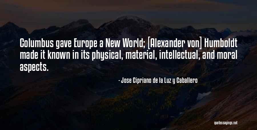 Non Material Aspects Quotes By Jose Cipriano De La Luz Y Caballero Non Material Aspects Quotes By Jose Cipriano De La Luz Y Caballero