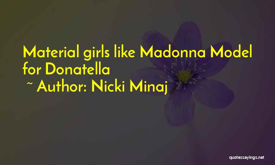 Non Materialistic Girl Quotes By Nicki Minaj