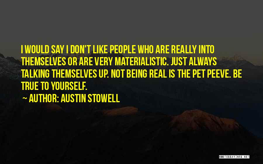 Non Materialistic Quotes By Austin Stowell