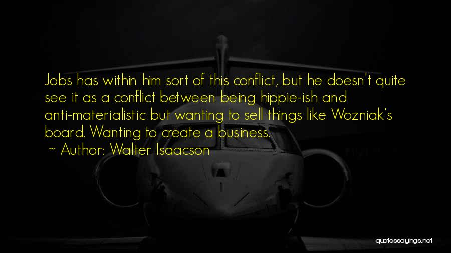 Non Materialistic Quotes By Walter Isaacson