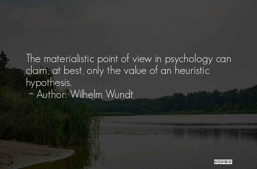 Non Materialistic Quotes By Wilhelm Wundt