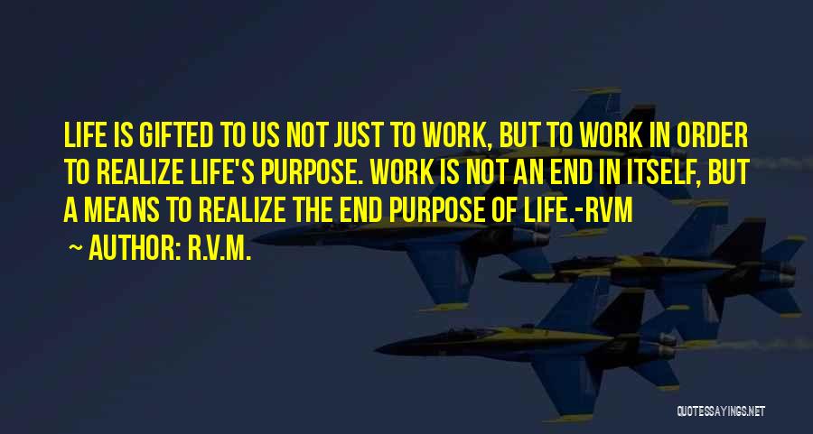 Non Motivational Work Quotes By R.v.m.