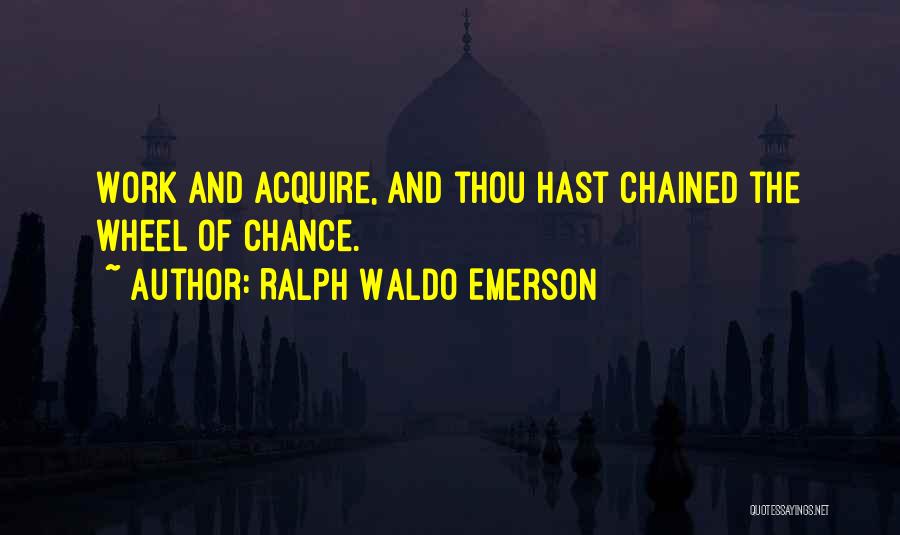 Non Motivational Work Quotes By Ralph Waldo Emerson