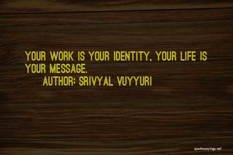 Non Motivational Work Quotes By Srivyal Vuyyuri