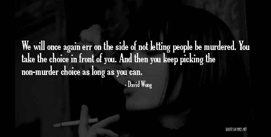 Non Murder Choice Quotes By David Wong Non Murder Choice Quotes By David Wong
