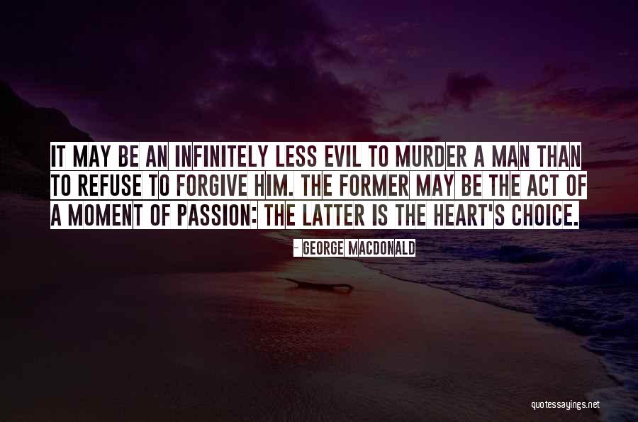 Non Murder Choice Quotes By George MacDonald Non Murder Choice Quotes By George MacDonald