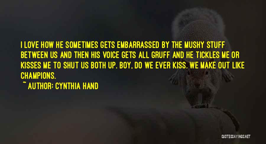 Non Mushy Love Quotes By Cynthia Hand
