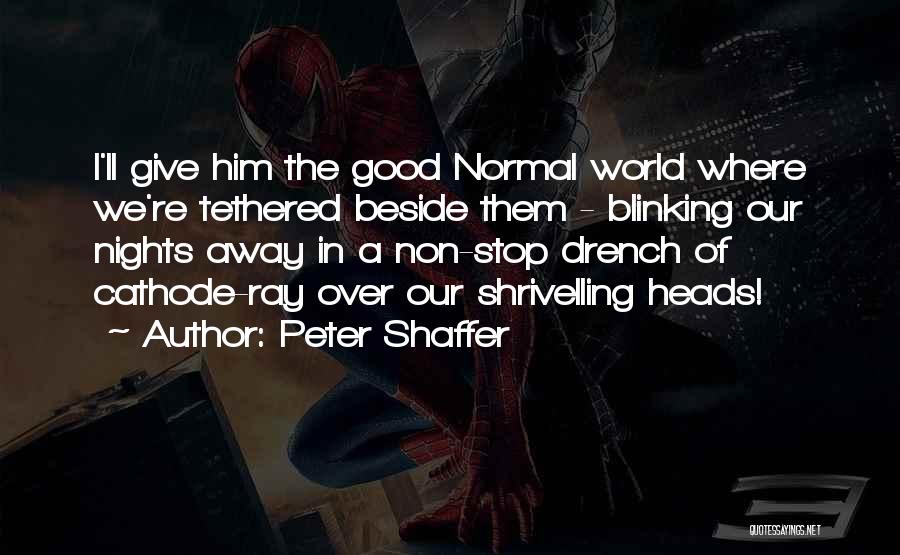 Non Normal Quotes By Peter Shaffer