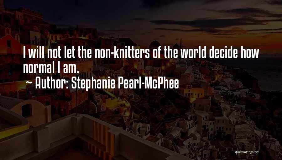 Non Normal Quotes By Stephanie Pearl-McPhee