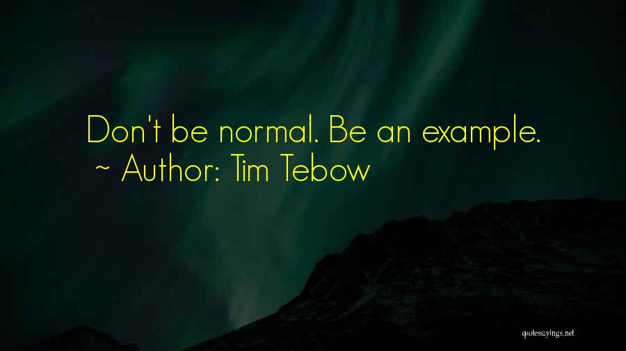 Non Normal Quotes By Tim Tebow